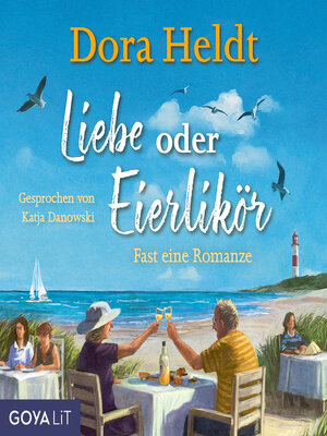 cover image of Liebe oder Eierlikör--Fast eine Romanze (Ungekürzt)
